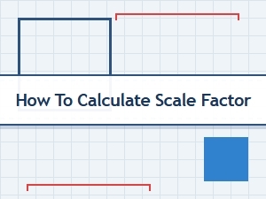 A Guide to Calculating Scale Factor