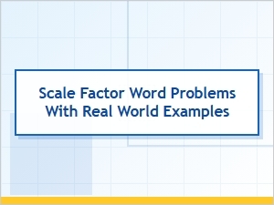 Solving Scale Factor Problems with Real-World Examples